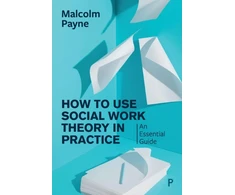 KNYGA Malcolm Payne How to Use Social Work Theory in Practice