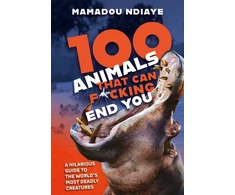KNYGA Mamadou Ndiaye 100 Animals That Can F*cking End You