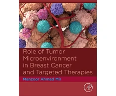 KNYGA Manzoor Ahmad Mir Role of Tumor Microenvironment in Breast Cancer and Targeted Therapies