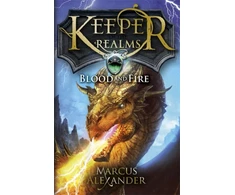 KNYGA Marcus Alexander Keeper of the Realms: Blood and Fire (Book 3)