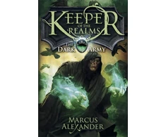 KNYGA Marcus Alexander Keeper of the Realms: The Dark Army (Book 2)
