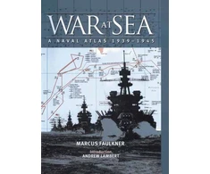 KNYGA Marcus Faulkner War at Sea: A Naval Atlas 1939-1945