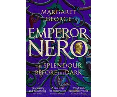 KNYGA Margaret George Emperor Nero: The Splendour Before The Dark