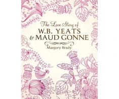 KNYGA Margery Brady Love Story Of W.B. Yeats &amp; Maud Gonne