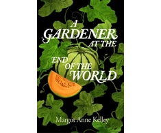 KNYGA Margot Anne Kelley Gardener at the End of the World