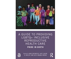 KNYGA Mari Greenfield Guide to Providing LGBTQ+ Inclusive Reproductive Health Care