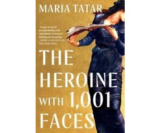 KNYGA Maria Tatar Heroine with 1001 Faces