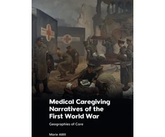 KNYGA Marie Allitt Medical Caregiving Narratives of the First World War