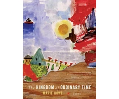 KNYGA Marie Howe Kingdom of Ordinary Time
