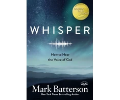 KNYGA Mark Batterson Whisper: How to Hear the Voice of God