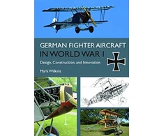 KNYGA Mark C Wilkins German Fighter Aircraft in World War I