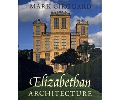 KNYGA Mark Girouard Elizabethan Architecture