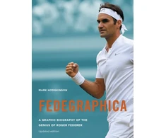KNYGA Mark Hodgkinson Fedegraphica: A Graphic Biography of the Genius of Roger Federer