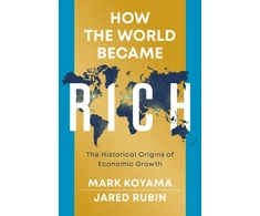 KNYGA Mark Koyama How the World Became Rich, The Historical Origins of Economic Growth
