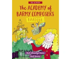 KNYGA Mark Llewellyn Evans ABC of Opera: Academy of Barmy Composers, The - Baroque