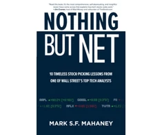 KNYGA Mark Mahaney Nothing But Net: 10 Timeless Stock-Picking Lessons from One of Wall Street’s Top Tech Analysts
