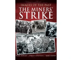 KNYGA Mark Metcalf Images of the Past: The Miners' Strike