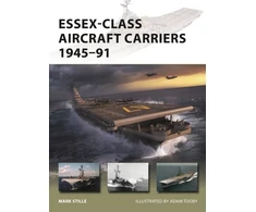 KNYGA Mark Stille Essex-Class Aircraft Carriers 1945–91