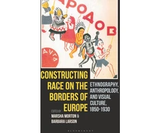 KNYGA Marsha Morton Constructing Race on the Borders of Europe