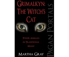 KNYGA Martha Gray Pagan Portals – Grimalkyn: The Witch`s Cat – Power Animals in Traditional Magic