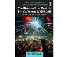 KNYGA Martin Cloonan History of Live Music in Britain, Volume III, 1985-2015