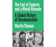 KNYGA Martin Thomas End of Empires and a World Remade