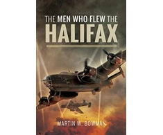 KNYGA Martin W Bowman Men Who Flew the Halifax