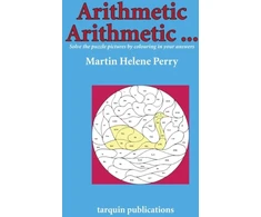 KNYGA Martine Helene Perry Arithmetic Arithmetic...Solve the Puzzle Pictures by Colouring in Your Answers