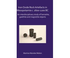 KNYGA Martine Marieke Melein Iron Oxide Rock Artefacts in Mesopotamia c. 2600-1200 BC
