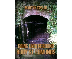KNYGA Martyn Taylor Going Underground: Bury St Edmunds
