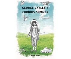 KNYGA Mary Jones George Cayley's Curious Summer