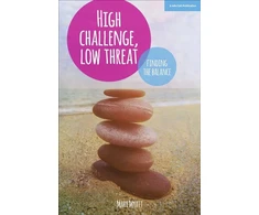 KNYGA Mary Myatt High Challenge, Low Threat: How the Best Leaders Find the Balance
