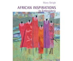 KNYGA Mary Sleigh African Inspirations in Embroidery
