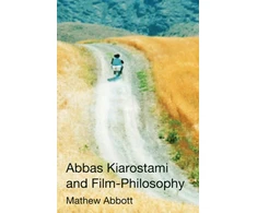 KNYGA Mathew Abbott Abbas Kiarostami and Film-Philosophy