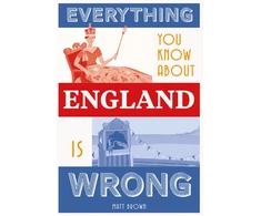 KNYGA Matt Brown Everything You Know About England is Wrong