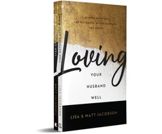 KNYGA Matt Jacobson Loving Your Husband/Wife Well Bundle – A 52–Week Devotional for the Deeper, Richer Marriage You Desire