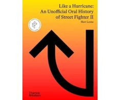KNYGA Matt Leone Like a Hurricane: An Unofficial Oral History of Street Fighter II