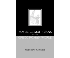 KNYGA Matthew Dickie Magic and Magicians in the Greco-Roman World