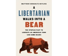 KNYGA Matthew Hongoltz Hetling A Libertarian Walks Into a Bear