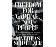 KNYGA Matthias Schmelzer Freedom for Capital, Not People