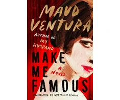 KNYGA Maud Ventura Make Me Famous, A Novel