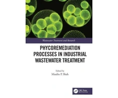 KNYGA Maulin P Shah Phycoremediation Processes in Industrial Wastewater Treatment