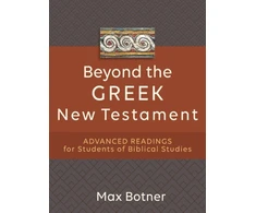 KNYGA Max Botner Beyond the Greek New Testament – Advanced Readings for Students of Biblical Studies