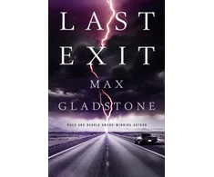 KNYGA Max Gladstone Last Exit