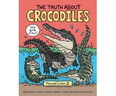 KNYGA Maxwell Eaton Iii Truth About Crocodiles