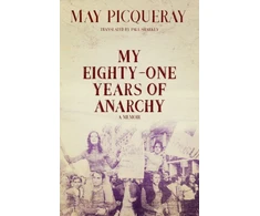 KNYGA May Picqueray My Eighty-One Years of Anarchy