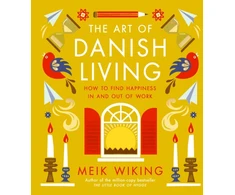 KNYGA Meik Wiking Art of Danish Living, How to Find Happiness In and Out of Work