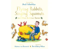 KNYGA Melanie Von Bismarck Flying Rabbits, Singing Squirrels and Other Bedtime Stories