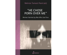 KNYGA Melinda Tankard Reist He Chose Porn Over Me: Women Harmed by Men Who Use Porn