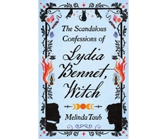 KNYGA Melinda Taub The Scandalous Confessions of Lydia Bennet, Witch